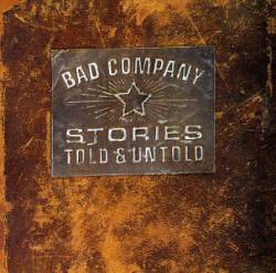Bad Company : Stories Told and Untold